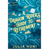 A Dragon Rider's Guide to Retirement Signed Paperback