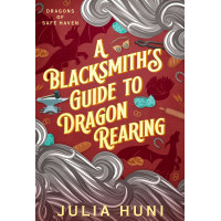 A Blacksmith's Guide to Dragon Rearing Signed Paperback