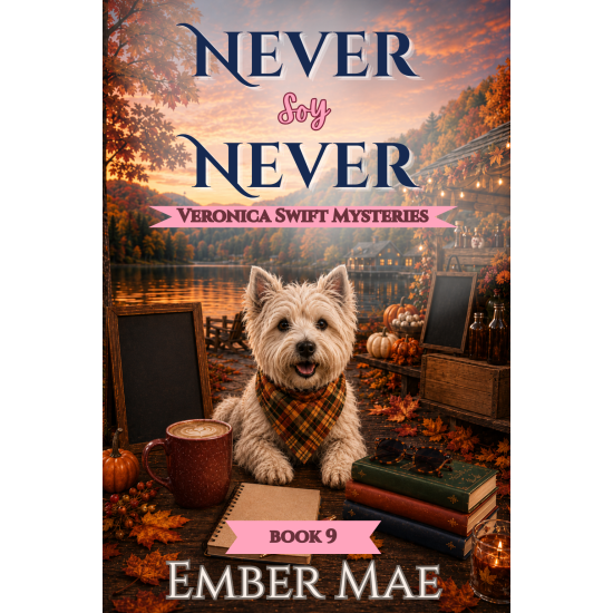 Never Soy Never:  Book 9 in the Veronica Swift Mysteries