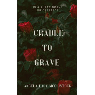 Cradle to Grave