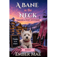 A Bane in the Neck: Book 1 in the Veronica Swift Mysteries