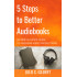 5 Steps to Better Audiobooks