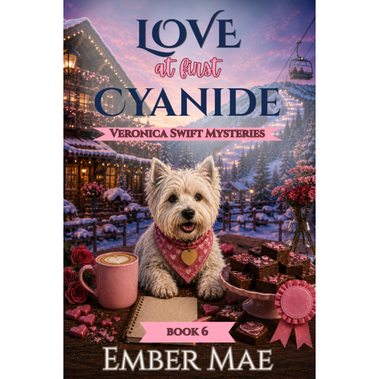 Love at First Cyanide: Book 6 in the Veronica Swift Mysteries