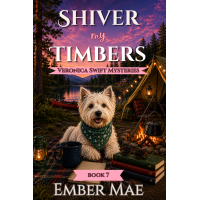 Shiver my Timbers: Book 7 in the Veronica Swift Mysteries