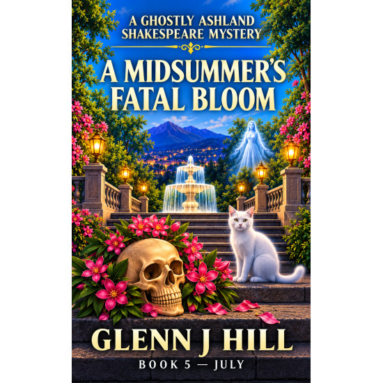 A Midsummer's Fatal Bloom   A Ghostly Ashland Shakespear Mystery  Book Five