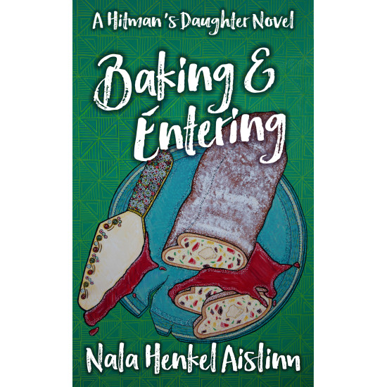 Baking & Entering - Hitman’s Daughter Novel #3