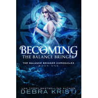 Becoming: The Balance Bringer (Balance Bringer Chronicles, Book One)