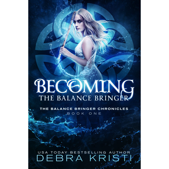 Becoming: The Balance Bringer (Balance Bringer Chronicles, Book One)