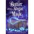 Bitter, Sweet, Magic: A low-stakes paranormal women’s fiction cozy fantasy about a magical bakery, small town magic, and found family. (Baking Up a Magical ... A Witches of Portney Series Book 3)
