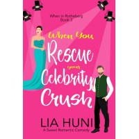 When You Rescue Your Celebrity Crush Signed Paperback