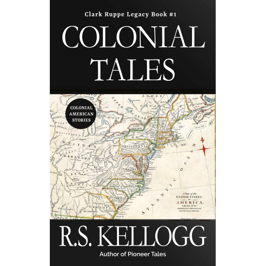 Colonial Tales: Clark Ruppe Legacy Book #1 (Hardback 8 1/2 x 11)
