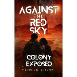 Against the Red Sky: Colony Exposed