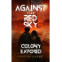 Against the Red Sky: Colony Exposed