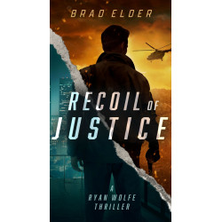 Recoil of Justice:  A Ryan Wolfe Thriller