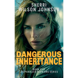 Dangerous Inheritance: a Second Chance, Forced Proximity, Smalltown Clean Romantic Suspense