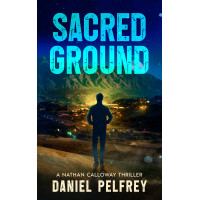 Sacred Ground: A Nathan Calloway Thriller