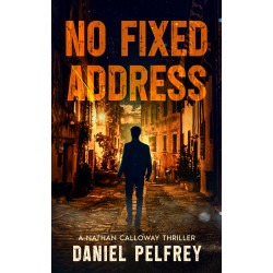 No Fixed Address: A Nathan Calloway Thriller