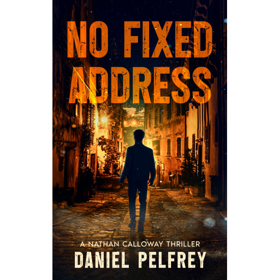 No Fixed Address: A Nathan Calloway Thriller