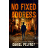 No Fixed Address: A Nathan Calloway Thriller