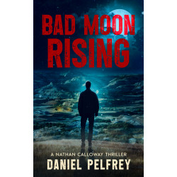 Bad Moon Rising: A Nathan Calloway Thriller