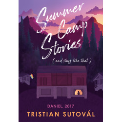 Summer Camp Stories (and stuff like that): Daniel, 2017