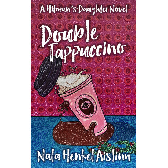 Double Tappuccino - Hitman’s Daughter Novel #2