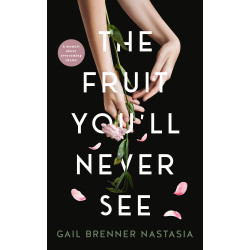 THE FRUIT YOU’LL NEVER SEE: A memoir about overcoming shame