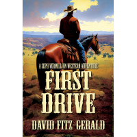 First Drive: A Seph Vermillion Western Adventure