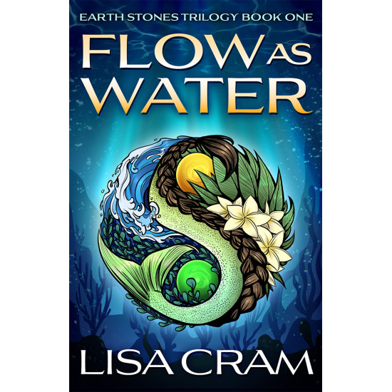 Flow As Water: Earth Stones Trilogy Book One