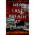 Her Last Breath At Dawn: Investigator Kat Cromwell Mystery