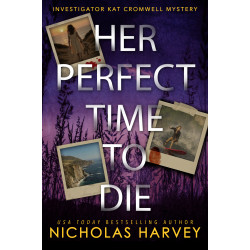 Her Perfect Time To Die: Investigator Kat Cromwell Mystery