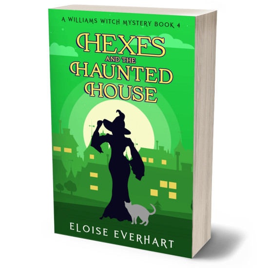 Hexes and the Haunted House: A Williams Witch Mystery Book 4