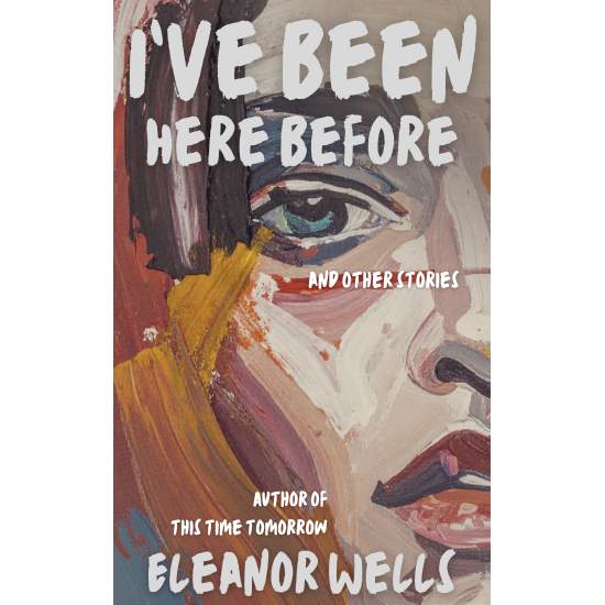 I've Been Here Before: and other stories