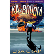 Ka-Booom: GRIM Times (Issue Three)