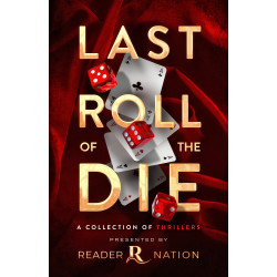 Last Roll of the Die: A Collection of Thrillers