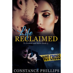 Life Reclaimed: To Protect and Serve Book 3