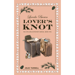 Loveda Brown: Lover's Knot, Idyllwild Mystery Series, Book Five