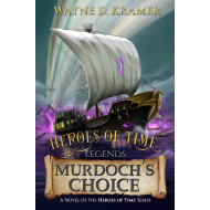 Heroes of Time Legends: Murdoch's Choice