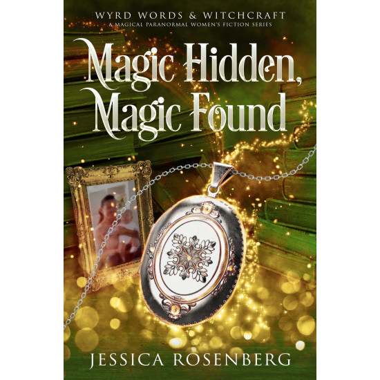 Magic Hidden, Magic Found: A Witchy Paranormal Cozy Mystery (Wyrd Words & Witchcraft: A Witches of Portney Series Book 1)