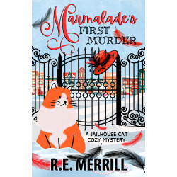 Marmalade's First Murder: A Jailhouse Cat Cozy Mystery