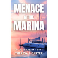 Menace at the Marina: Travel is Murder Book 6