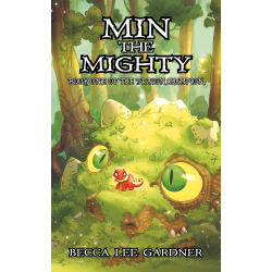 Min the Mighty: Book One of the Dragon Champion
