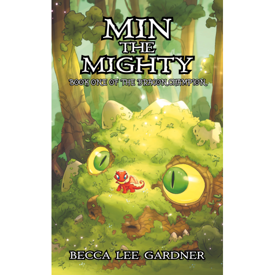 Min the Mighty: Book One of the Dragon Champion
