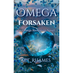 Omega Forsaken: An Omega Reckoning Novel