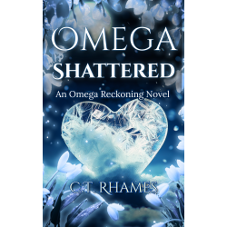 Omega Shattered: An Omega Reckoning Novel