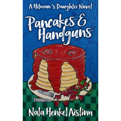 Pancakes & Handguns: A Hitman's Daughter Novel #1