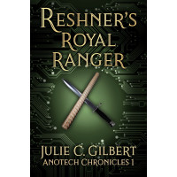 Anotech Chronicles Book 1: Reshner's Royal Ranger