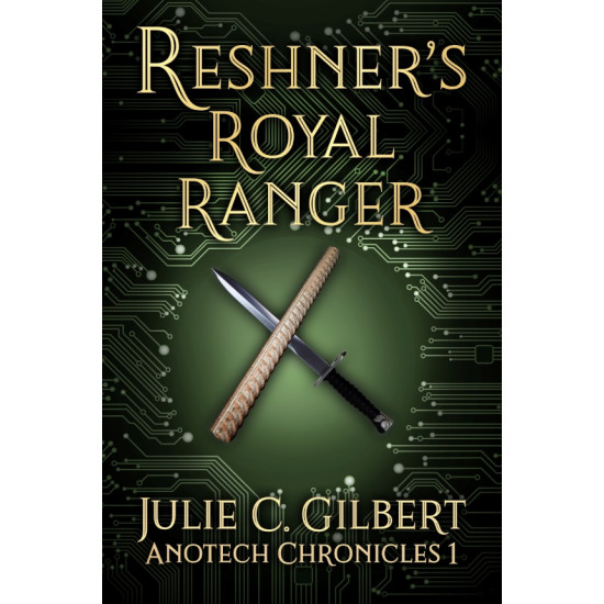 Anotech Chronicles Book 1: Reshner's Royal Ranger