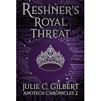 Anotech Chronicles Book 2: Reshner's Royal Threat