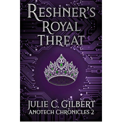 Anotech Chronicles Book 2: Reshner's Royal Threat